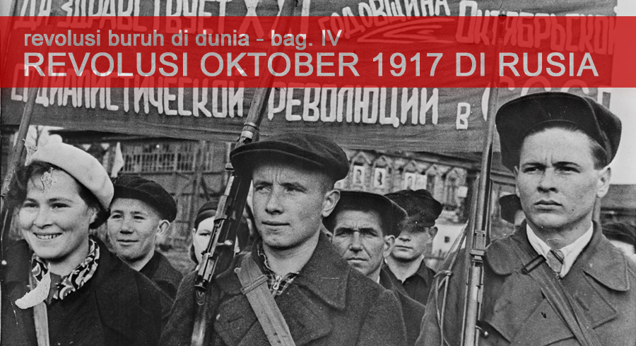 Revolusi Buruh di Dunia bag. IV – Revolusi Oktober 1917 di 